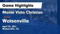 Monte Vista Christian  vs Watsonville  Game Highlights - April 23, 2021