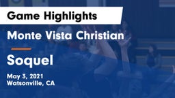 Monte Vista Christian  vs Soquel Game Highlights - May 3, 2021