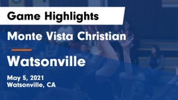 Monte Vista Christian  vs Watsonville  Game Highlights - May 5, 2021