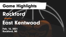 Rockford  vs East Kentwood  Game Highlights - Feb. 16, 2021
