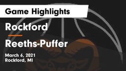 Rockford  vs Reeths-Puffer  Game Highlights - March 6, 2021