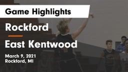 Rockford  vs East Kentwood  Game Highlights - March 9, 2021