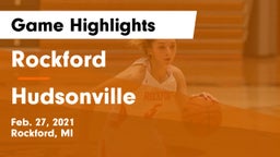 Rockford  vs Hudsonville  Game Highlights - Feb. 27, 2021