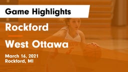 Rockford  vs West Ottawa  Game Highlights - March 16, 2021