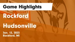 Rockford  vs Hudsonville  Game Highlights - Jan. 13, 2023