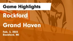 Rockford  vs Grand Haven  Game Highlights - Feb. 3, 2023
