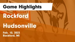 Rockford  vs Hudsonville  Game Highlights - Feb. 10, 2023