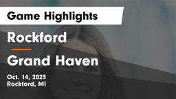 Rockford  vs Grand Haven  Game Highlights - Oct. 14, 2023
