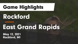 Rockford  vs East Grand Rapids  Game Highlights - May 12, 2021