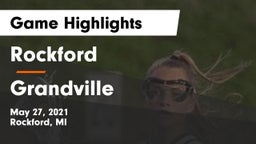 Rockford  vs Grandville  Game Highlights - May 27, 2021