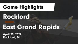 Rockford  vs East Grand Rapids  Game Highlights - April 25, 2022