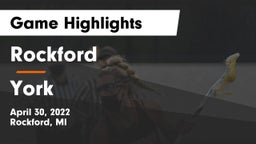 Rockford  vs York  Game Highlights - April 30, 2022