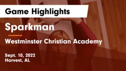 Sparkman  vs Westminster Christian Academy Game Highlights - Sept. 10, 2022