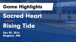 Sacred Heart  vs Rising Tide Game Highlights - Dec 09, 2016
