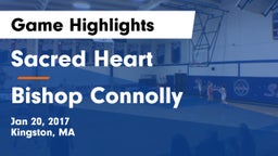 Sacred Heart  vs Bishop Connolly Game Highlights - Jan 20, 2017