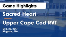 Sacred Heart  vs Upper Cape Cod RVT  Game Highlights - Dec. 20, 2017