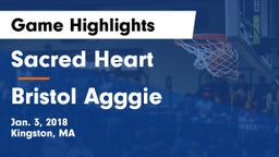Sacred Heart  vs Bristol Agggie Game Highlights - Jan. 3, 2018