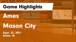 Ames  vs Mason City  Game Highlights - Sept. 22, 2021