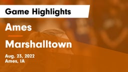 Ames  vs Marshalltown  Game Highlights - Aug. 23, 2022
