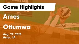 Ames  vs Ottumwa  Game Highlights - Aug. 29, 2023
