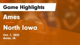 Ames  vs North Iowa  Game Highlights - Oct. 7, 2023