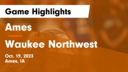Ames  vs Waukee Northwest  Game Highlights - Oct. 19, 2023