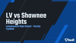Leavenworth football highlights LV vs Shawnee Heights