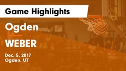 Ogden  vs WEBER  Game Highlights - Dec. 5, 2017