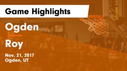 Ogden  vs Roy  Game Highlights - Nov. 21, 2017