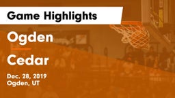 Ogden  vs Cedar  Game Highlights - Dec. 28, 2019