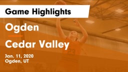 Ogden  vs Cedar Valley  Game Highlights - Jan. 11, 2020