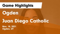 Ogden  vs Juan Diego Catholic  Game Highlights - Nov. 18, 2021