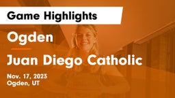 Ogden  vs Juan Diego Catholic  Game Highlights - Nov. 17, 2023