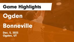 Ogden  vs Bonneville  Game Highlights - Dec. 5, 2023