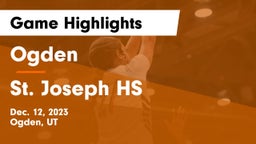 Ogden  vs St. Joseph HS  Game Highlights - Dec. 12, 2023