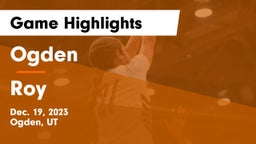 Ogden  vs Roy  Game Highlights - Dec. 19, 2023