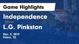 Independence  vs L.G. Pinkston  Game Highlights - Dec. 3, 2019