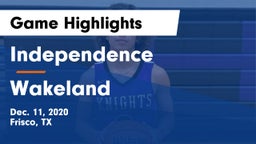 Independence  vs Wakeland  Game Highlights - Dec. 11, 2020