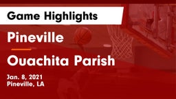 Pineville  vs Ouachita Parish  Game Highlights - Jan. 8, 2021