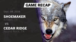 Recap: Shoemaker  vs. Cedar Ridge  2016