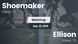 Matchup: Shoemaker High vs. Ellison  2016
