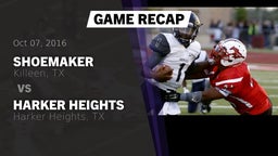 Recap: Shoemaker  vs. Harker Heights  2016