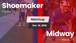 Matchup: Shoemaker High vs. Midway  2016