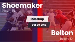 Matchup: Shoemaker High vs. Belton  2016