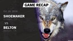 Recap: Shoemaker  vs. Belton  2016