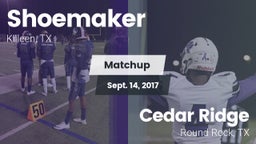 Matchup: Shoemaker High vs. Cedar Ridge  2017