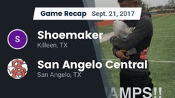 Recap: Shoemaker  vs. San Angelo Central  2017