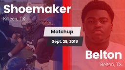 Matchup: Shoemaker High vs. Belton  2018