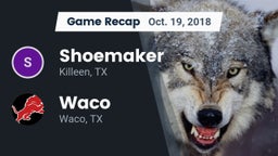 Recap: Shoemaker  vs. Waco  2018