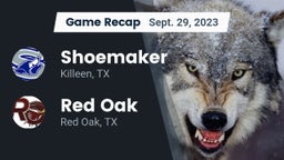 Recap: Shoemaker  vs. Red Oak  2023